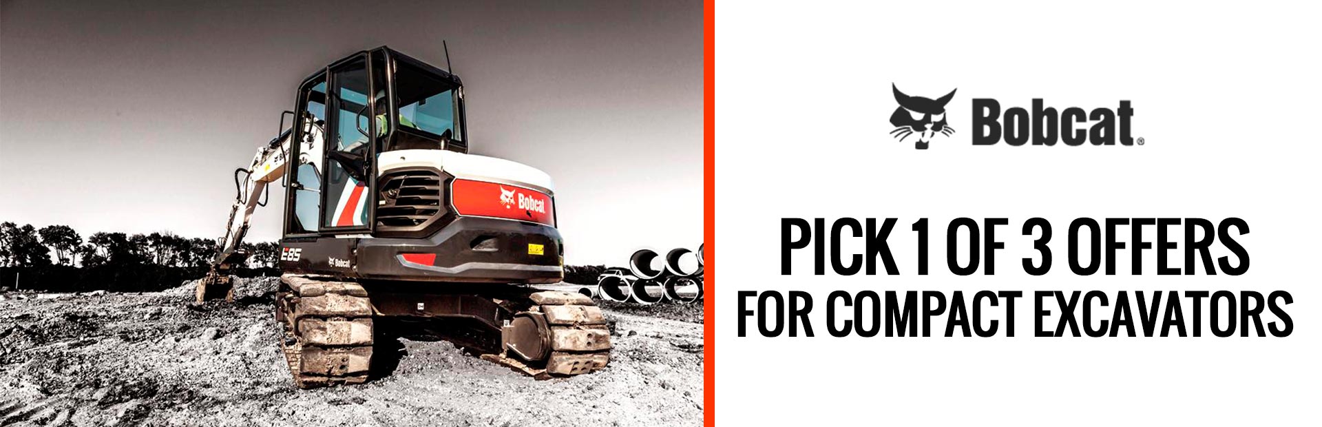 Bobcat: Pick 1 of 3 Offers for Bobcat Compact Excavators